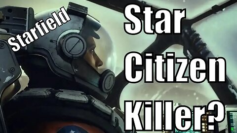 STARFIELD : The Star Citizen Killer?