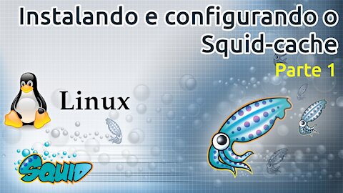 Squid-cache no GNU/Linux completo, teoria e prática - Parte 1