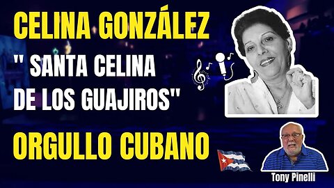🔥Celina González - "Santa Celina de los Guajiros" Orgullo Cubano🔥
