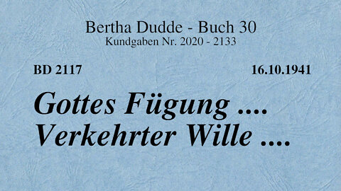 BD 2117 - GOTTES FÜGUNG .... VERKEHRTER WILLE ....