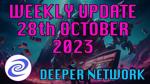 Deeper Network Weekly Update: 28th October 2023