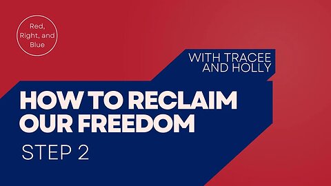 How To Reclaim Our Freedom | Step 2