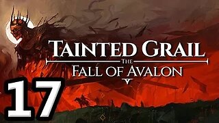 Tainted Grail The Fall of Avalon Let's Play #17