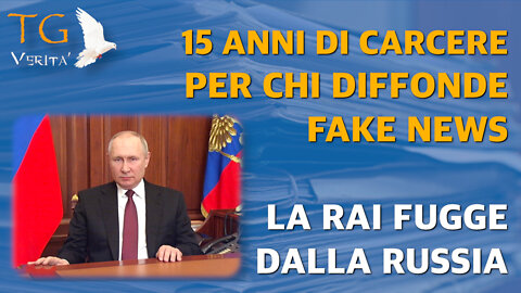 TG Verità - 7 Marzo 2022 - Putin arresta chi diffonde fake news sul conflitto - La Rai ritira i suoi