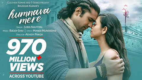 Official Video_ Humnava Mere Song _ Jubin Nautiyal _ Manoj Muntashir _ Rocky - Shiv _ Bhushan Kumar