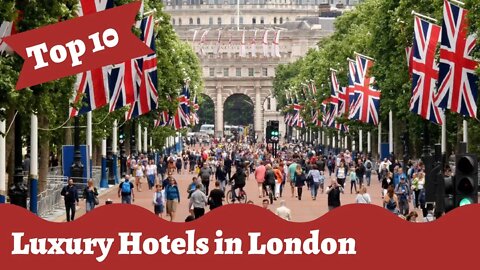 Top 10 Luxury Hotels in London