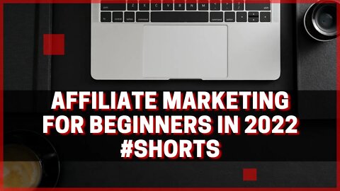 Affiliate Marketing For Beginners In 2022 #Shorts