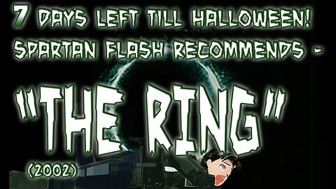 7 Days Left Till Halloween Spartan Flash Recommends The Ring 2002