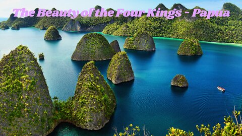 The Beauty of the Four Kings - Papua