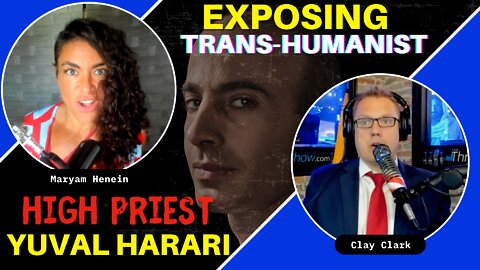 Exposing Transhumanist High Priest Yuval Harari with Clay Clark