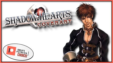 Shelly's Patreon Choice! Shadow Hearts Covenant - Part 13