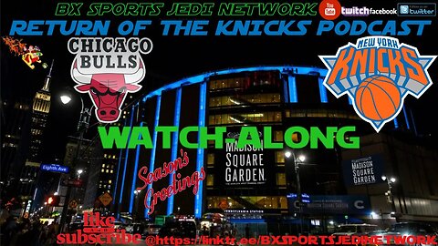 🏀KNICKS VS Chicago Bulls LIVE🍿WATCH-ALONG KNICK FANS Party /RETURN OF THE KNICKS PODCAST