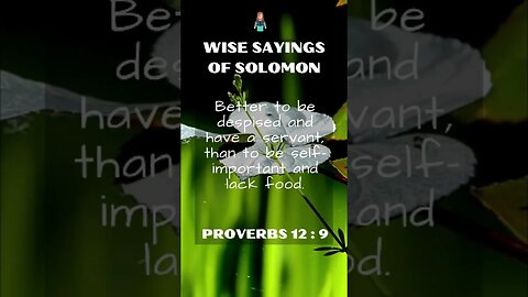 Wise Sayings of Solomon | Proverbs 12:9