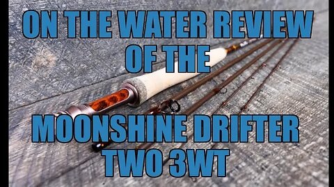 Review of the Moonshine Rod Company 3wt Drifter, Paired w/ an Orvis Battenkill Click n pawl reel