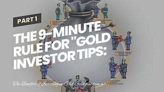 The 9-Minute Rule for "Gold Investor Tips: How to Maximize Your Portfolio"