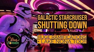 Galactic Starcruiser Shutting Down , Lake Nona Canceled + MORE | Citrus Corner