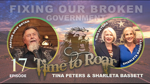 Time To Roar #17 - Personal Experiences with Tina Peters and Sharletta Bassett