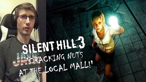 Silent Hill 3 (PS2) #1 "Cracking Nuts at the Local Mall!"