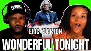 🎵 ​Eric Clapton - You Look Wonderful Tonight REACTION