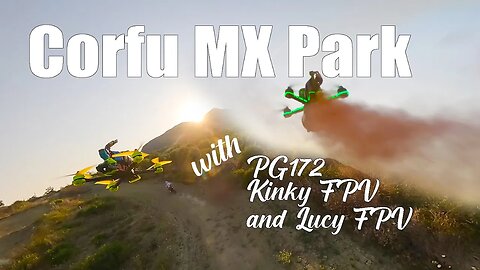 MX with PG172 Kinky FPV and Lucy FPV 4k