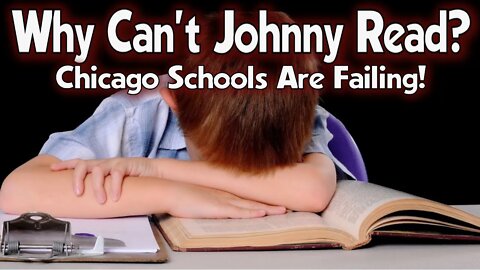 Chicago Schools are failing - 80% can't read, but they GRADUATE anyway - Teachers ranked Excellent!