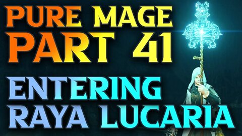 Part 41 - How To Enter Raya Lucaria Academy - Elden Ring Astrologer Walkthrough