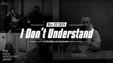 Kirk Minihane Show LIVE | I Don't Understand - March 22, 2024