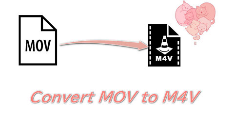 How to Convert MOV to M4V Without Quality Loss？