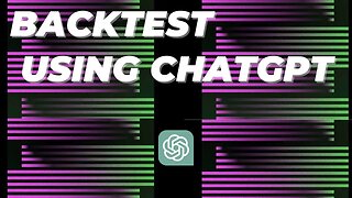 How To Backtest A Trading Strategy Using ChatGPT
