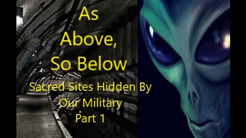 As Above, So Below Part 1 Sacred Sites Hidden By Our Military