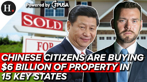 JUL 28, 2022 - CHINESE CITIZENS ARE BUYING $6 BILLION OF PROPERTY IN 15 KEY STATES