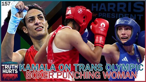 Truth Hurts #157 - Kamala on Trans Olympic Boxer Punching Woman; PLUS Emmer's GOP Opponent