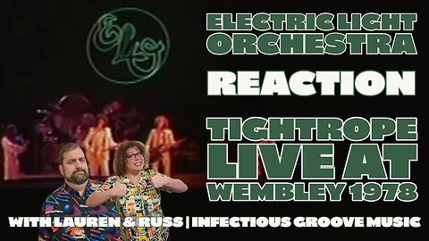 Electric Light Orchestra REACTION - Tightrope Live with Lauren and Russ | Infectious Groove Music