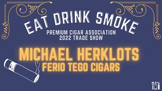 Ferio Tego Cigars and The COVID Cigar Boom - Eat Drink Smoke at The PCA 2022