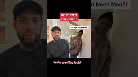 Do Women Need Men?