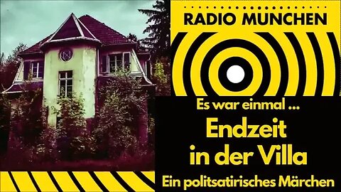 Es war einmal ... Endzeit in der Villa | Radio München | #JensSpahn #Corona #IsaMitza