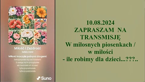 W miłosnych piosenkach / w miłości - ile robimy dla dzieci...???... 👮‍♀️ - 10.08.2024