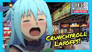 Crunchyroll LAYOFFS Happening Globally! Who's Getting Let Go?