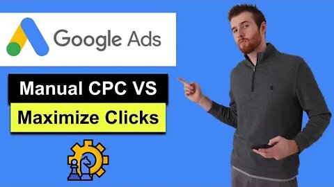Manual CPC vs Maximize Clicks (2022) - Difference Between Manual CPC & Maximize Clicks In Google Ads