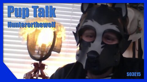 Pup Talk S03E15 with Hunterorthewolf (Recorded 10/12/2018)