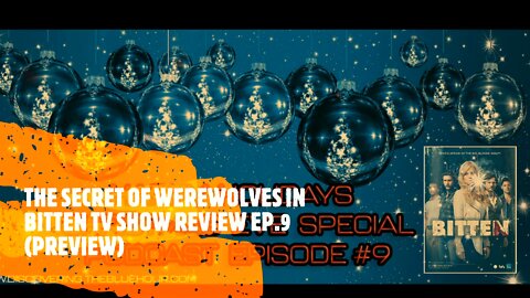 THE SECRET OF WEREWOLVES IN BITTEN TV SHOW REVIEW EP.9 -(AUDIO PREVIEW)