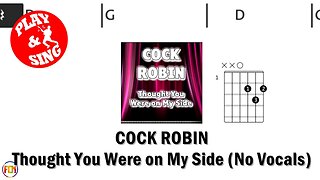 COCK ROBIN Thought You Were on My Side FCN GUITAR CHORDS & LYRICS NO VOCALS