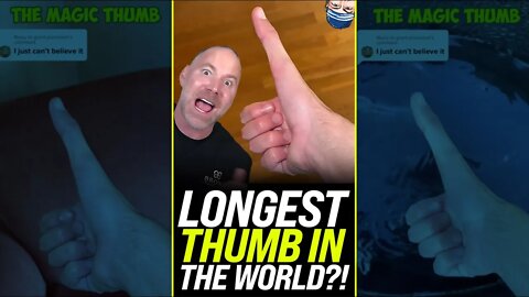 Longest Thumb in the World?! 🤯 #shorts