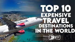 TOP 10 EXPENSIVE TRAVEL DESTINATION IN THE WORLD