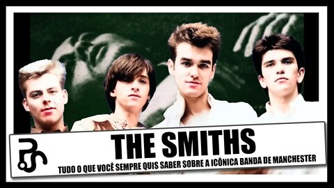Histórias curiosas sobre The Smiths | Morrissey, Johnny Marr e Cia. | Pitadas do Sal