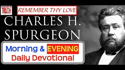 January 23 PM | REMEMBER THY LOVE | Spurgeon's Morning and Evening | Audio Devotional