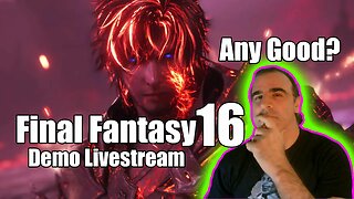 Final Fantasy 16 Demo, is it any good? PS5 Live stream.