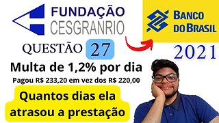 Questão 27 do Banco do Brasil 2021 | Matemática Financeira | Dívida e Juros No boleto bancário...