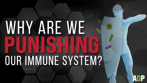 Why Are We Punishing Our Immune System?