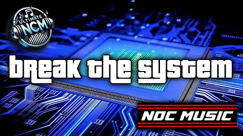 Break The System, by NCM (Electro POP EDM)